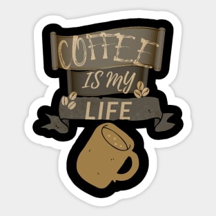 Coffee Is My Life Sticker